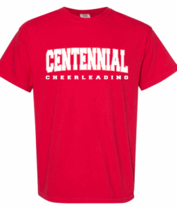 CENTENNIAL CHEER A COMFORT COLOR T-SHIRT***REQUIRED***